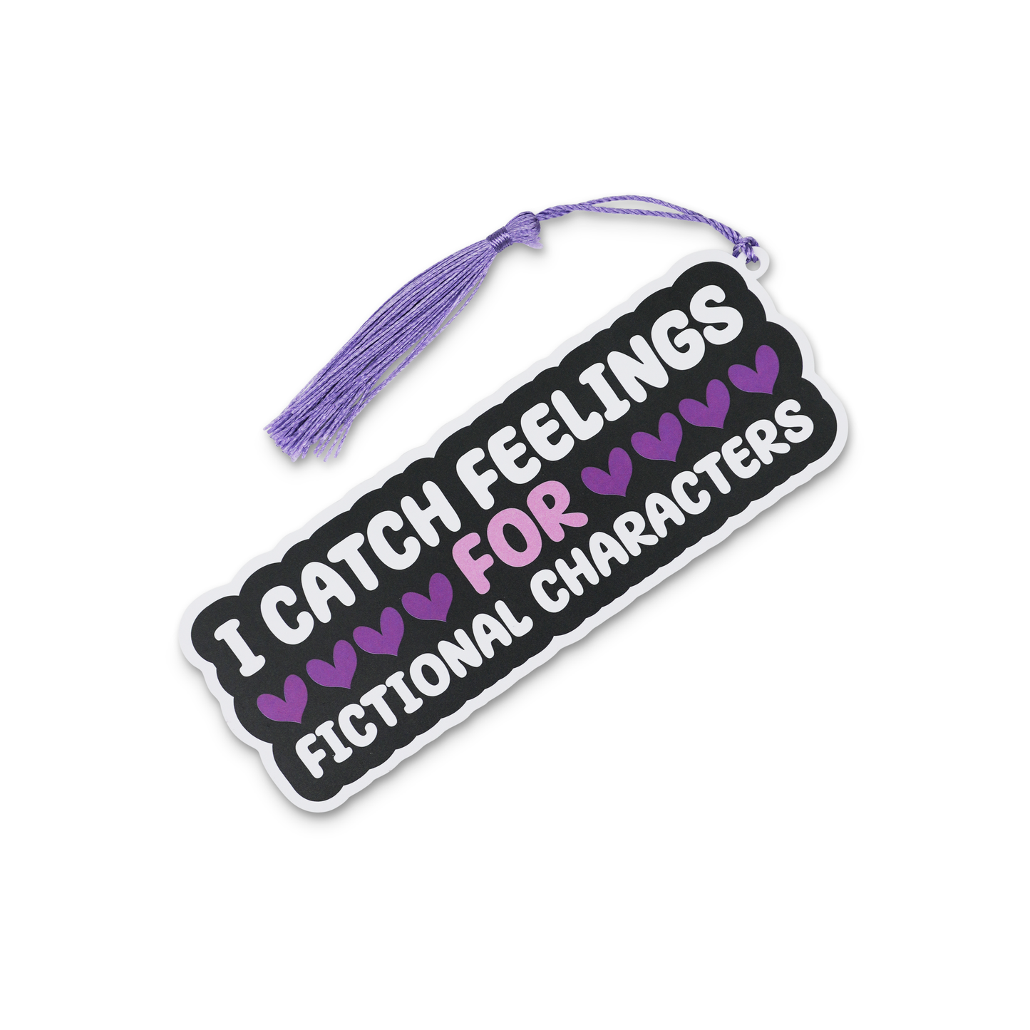 “I Catch Feelings For Fictional Characters” Bookmark
